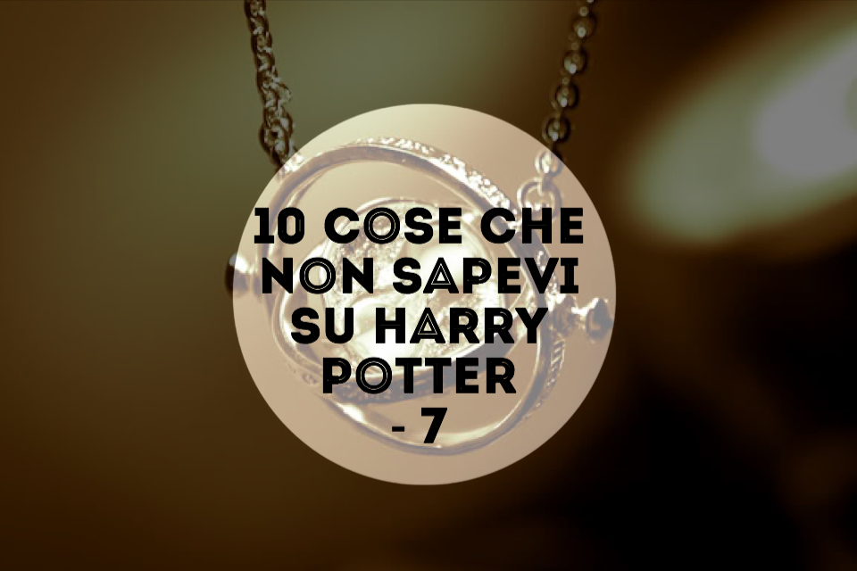 10 Cose Che Non Sapevi Su Harry Potter Parte 7 E A Te