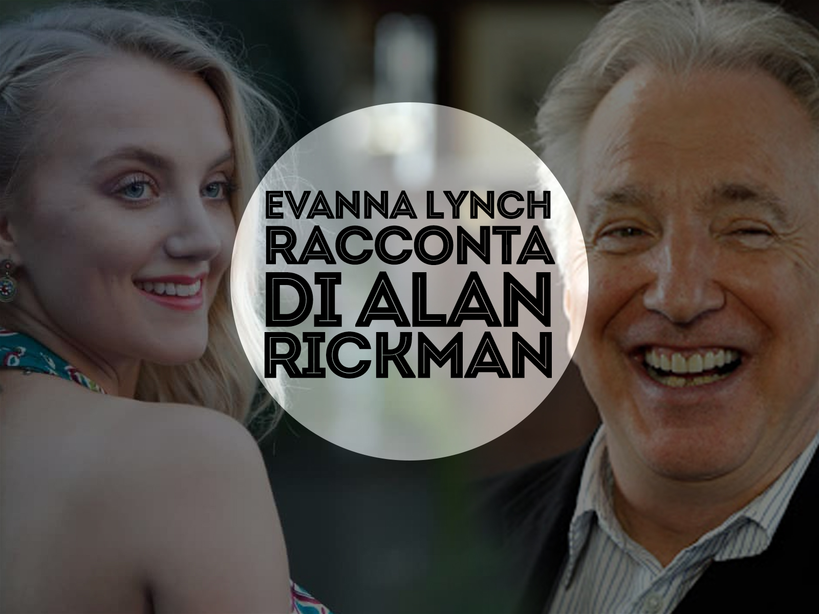 Evanna Lynch racconta di Alan Rickman