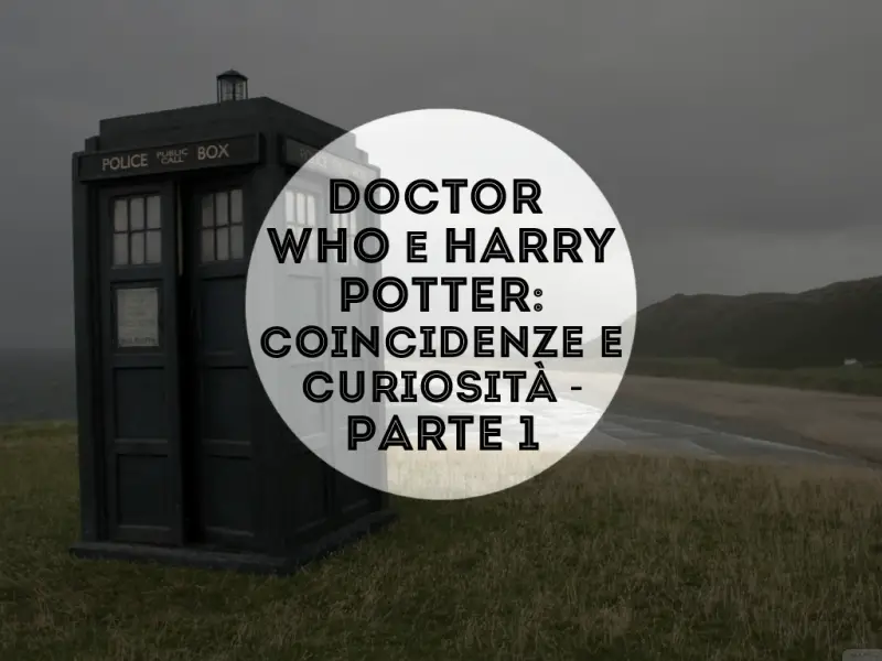 Doctor Who e Harry Potter: coincidenze e curiosità - Parte 1