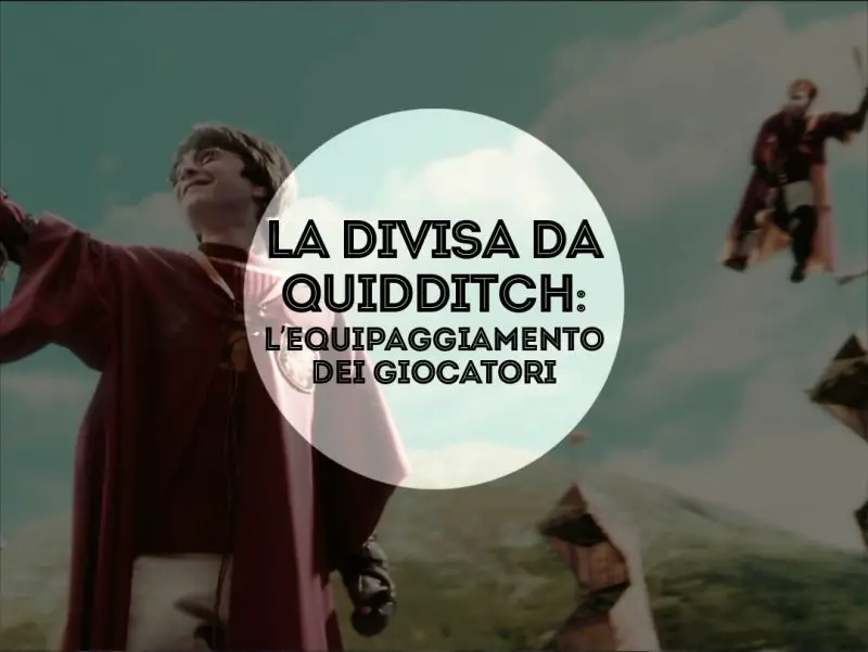 la divisa da Quidditch: l'equipaggiamento dei giocatori