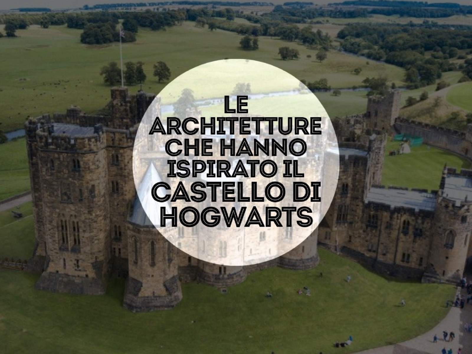 le architetture che hanno ispirato harry potter il castello di hogwarts
