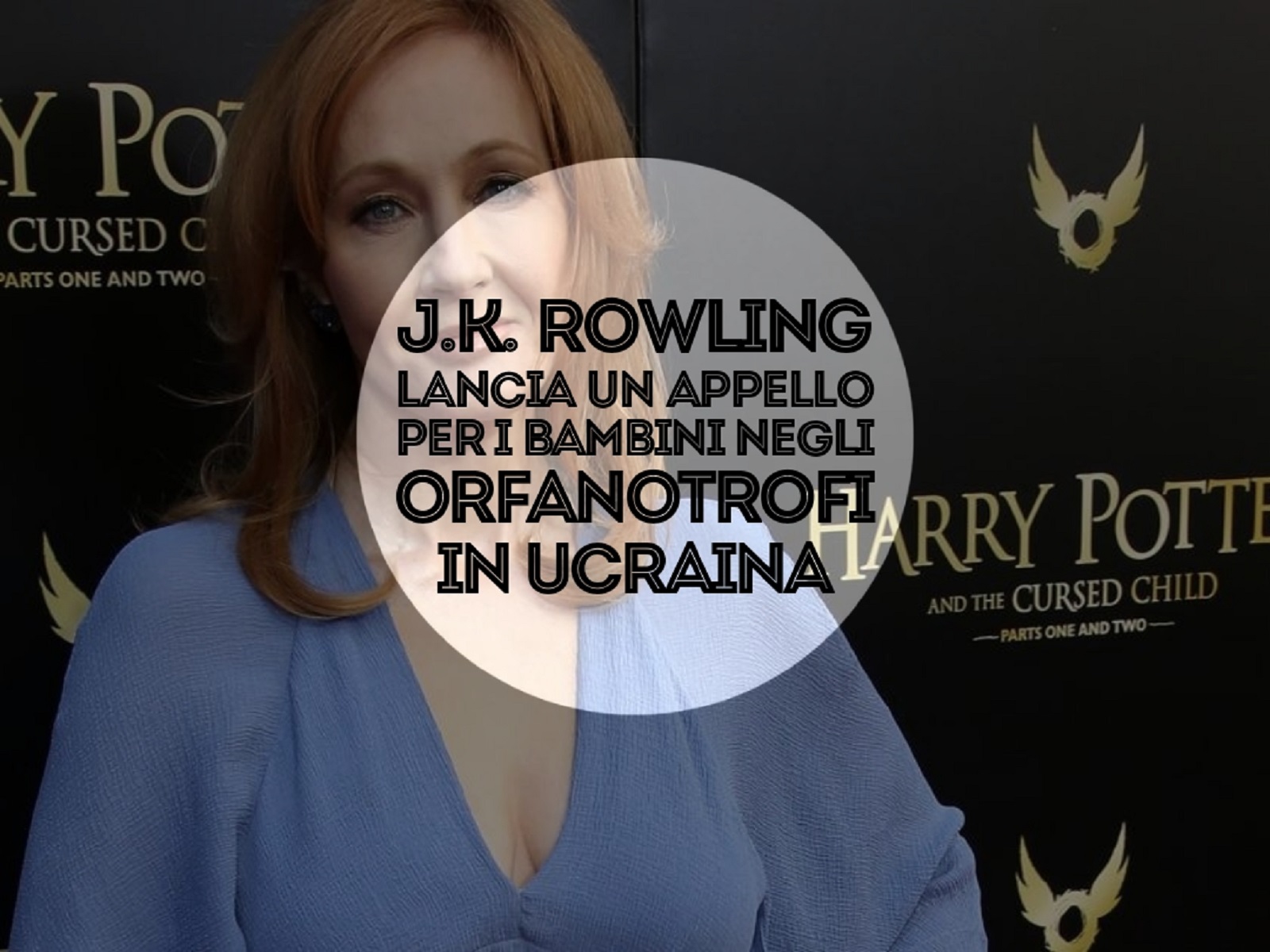 J.k. Rowling lancia un appello per i bambini degli orfanotrofi in Ucraina