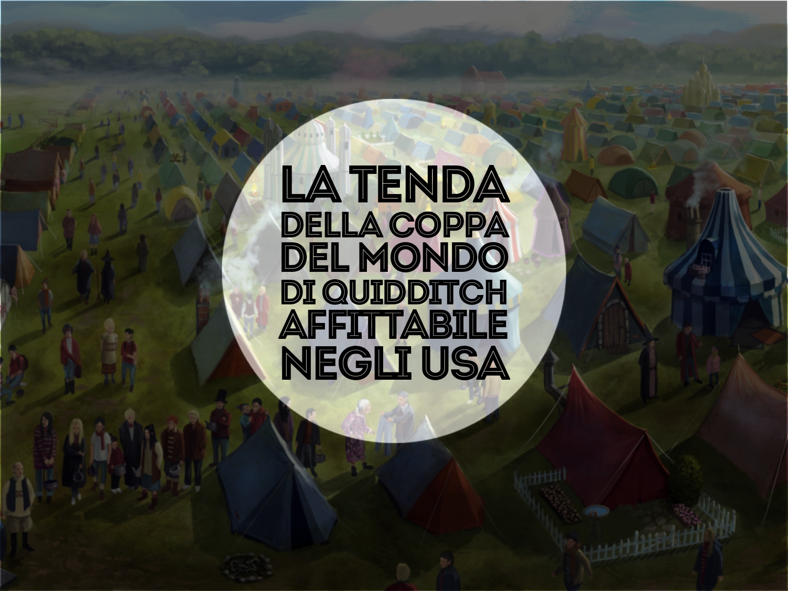 La tenda della Coppa del Mondo di Quidditch affittabile negli Stati Uniti