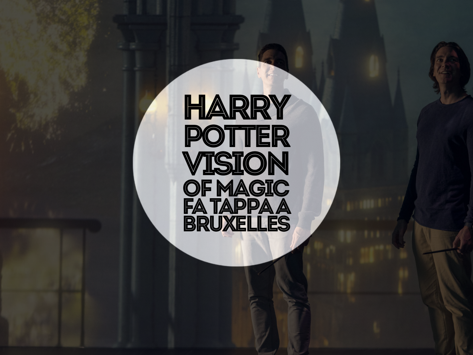 Harry Potter: Visions of Magic fa tappa a Bruxelles